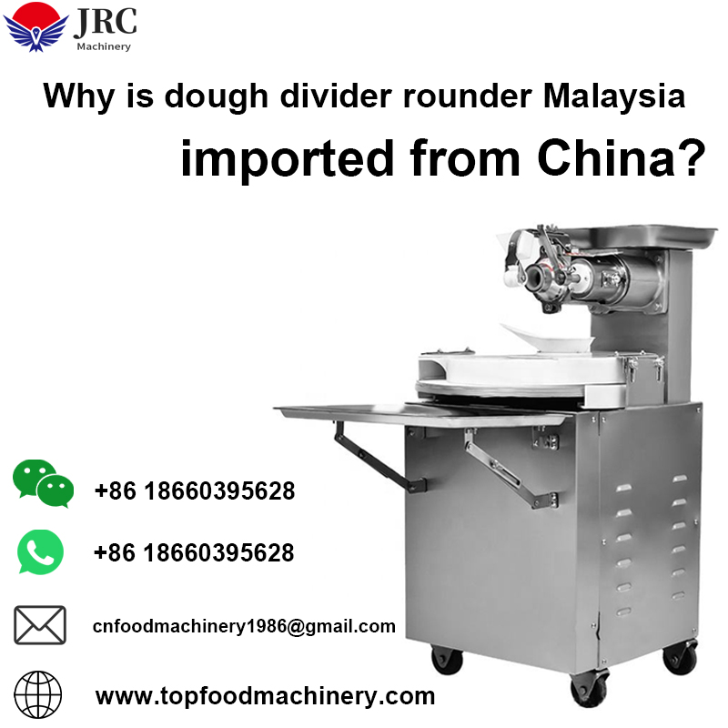 Why is dough divider rounder Malaysia imported from China